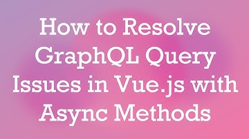 How to Resolve GraphQL Query Issues in Vue.js with Async Methods