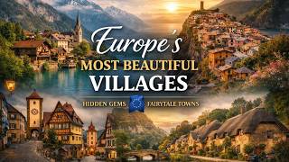 Europe’s Most Beautiful Villages 🇪🇺 | Hidden Gems & Fairytale Towns