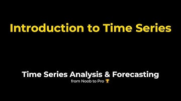 1. Introduction to Time Series | Time Series Forecasting & Analysis Full Course | Noob to Pro 🏆