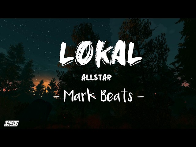 Lokal // Mark Beats (All-Star) [LYRICS] class=