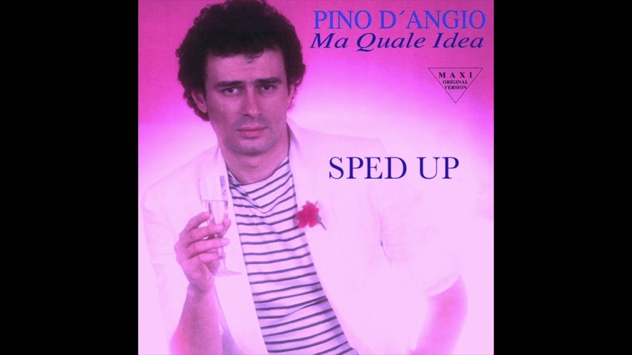 Pino D'Angiò - Ma quale idea (SPED UP)