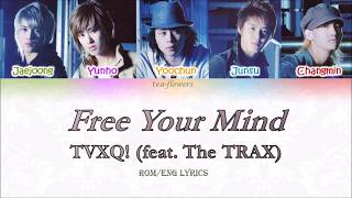 Free Your Mind - TVXQ! (feat. The TRAX) (ROM/ENG) LYRICS