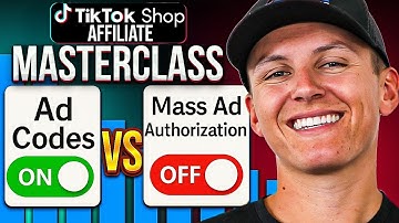 TikTok Shop Affiliates Ad Code vs Mass Ad Authorization (MASTERCLASS)