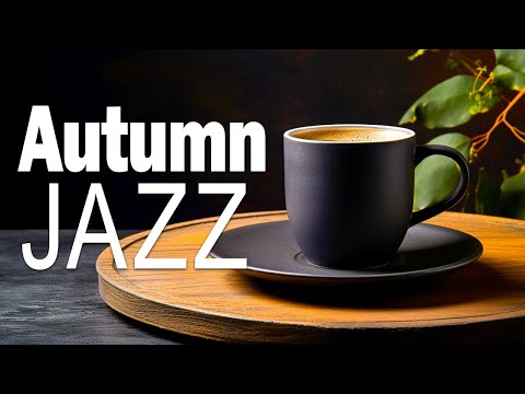 Autumn Jazz: Sweet October Bossa Nova to relax, study and work