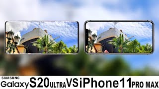 Samsung Galaxy S20 Ultra Vs iPhone 11 Pro Max Camera Test