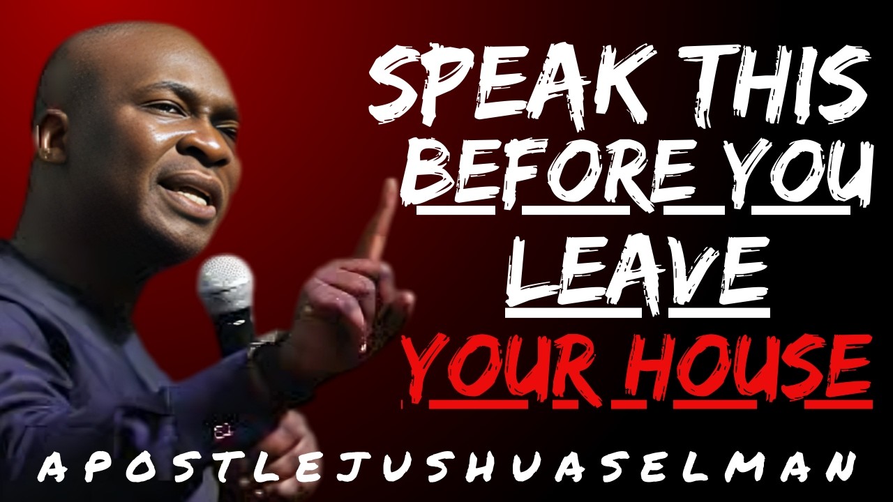 Speak This Before You Leave Your House | Apostle Joshua Selman Powerful Morning Prayer & Daily