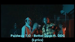 Paidway T.O - Better Days ft. DDG (Lyrics)