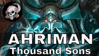 AHRIMAN - CHIEF SORCERER OF THE THOUSAND SONS