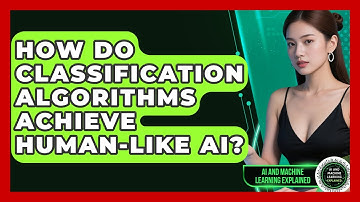 How Do Classification Algorithms Achieve Human-like AI? - AI and Machine Learning Explained