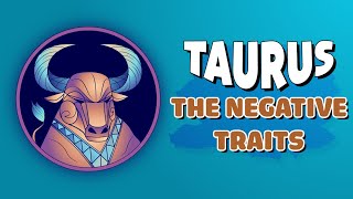 The Negative Personality Traits Of The Taurus Zodiac Sign, According To Astrology