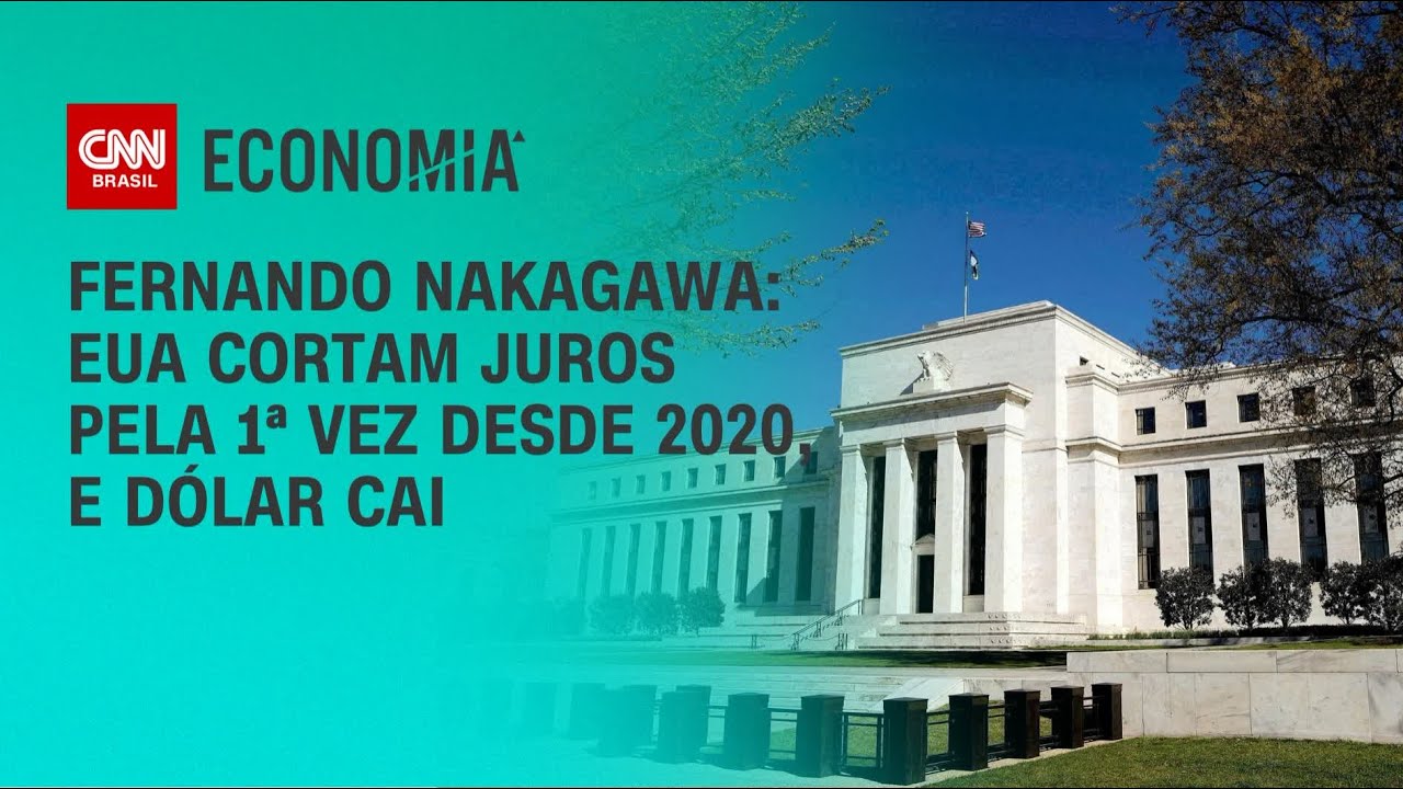 Fernando Nakagawa: EUA cortam juros pela 1ª vez desde 2020 e dólar cai |  CNN 360º