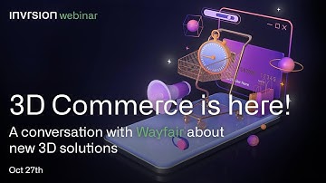 3D Commerce is here! Get the Full View with Invrsion and Wayfair