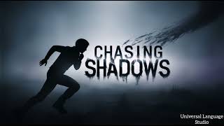 Chasing Shadows | Original Song by Universal Language Studio