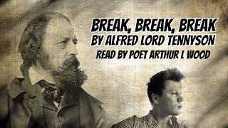 Break, Break, Break By Alfred Lord Tennyson With Text - Read By Poet Arthur L Wood