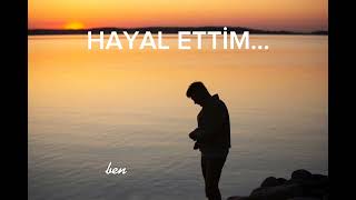 Hayal Ettim... (Duygu Seli B3)