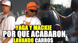 YAGA Y MACKIE, DE MILLONARIOS A LAVAR CARROS PARA SOBREVIVIR