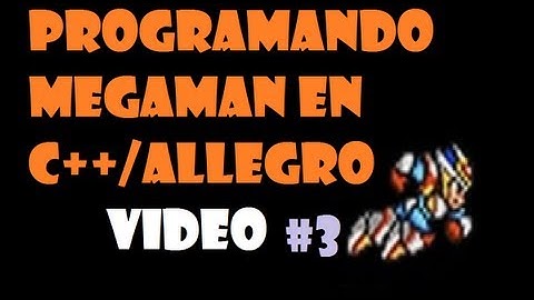 Haz tu juego de MEGAMAN en dev c++ y Allegro (3-3) [ Progamación de Juegos ]