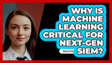 Why Is Machine Learning Critical For Next-gen SIEM? - SecurityFirstCorp.com