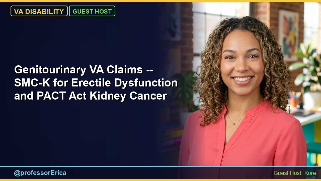 VA Disability: Genitourinary Claims and SMC-K for Erectile Dysfunction