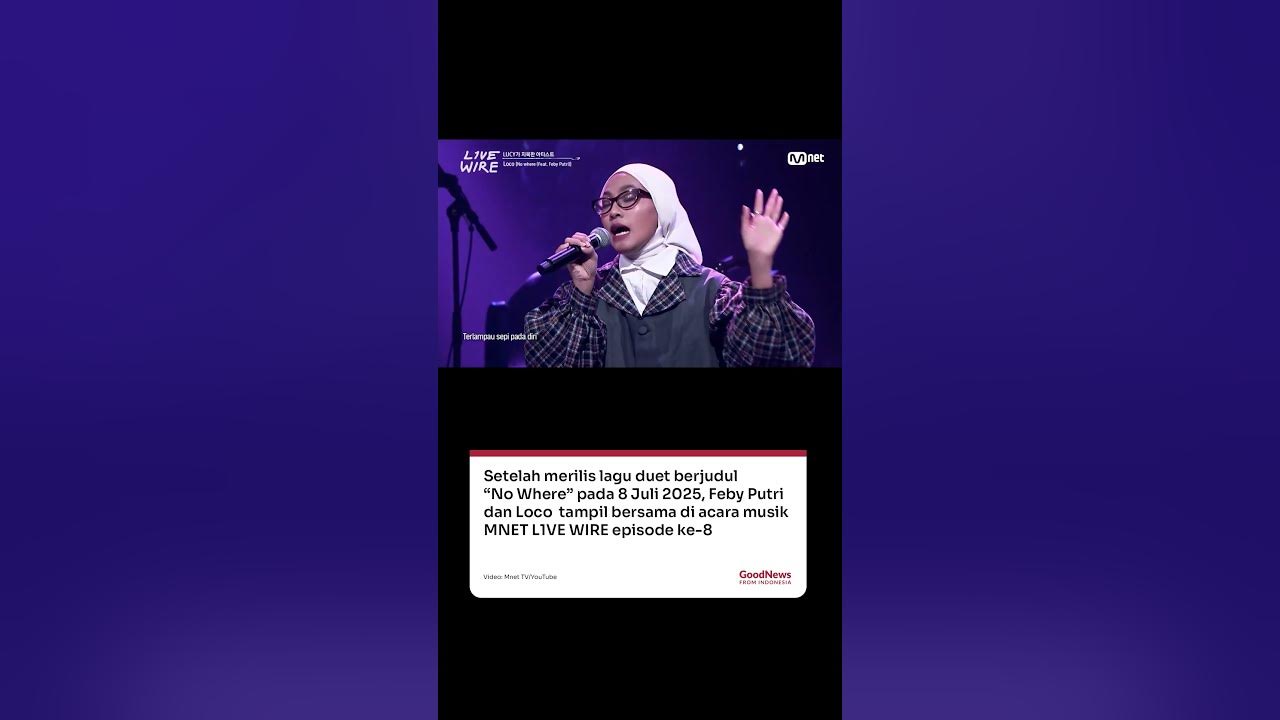 Feby Putri dan Loco Tampil Perdana di MNET L1VE WIRE: Debut Kolaborasi ‘No Where’ di Korea Selatan