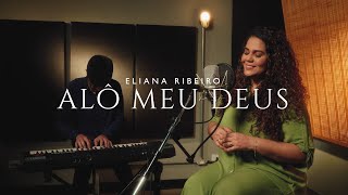 Alô, Meu Deus | Eliana Ribeiro