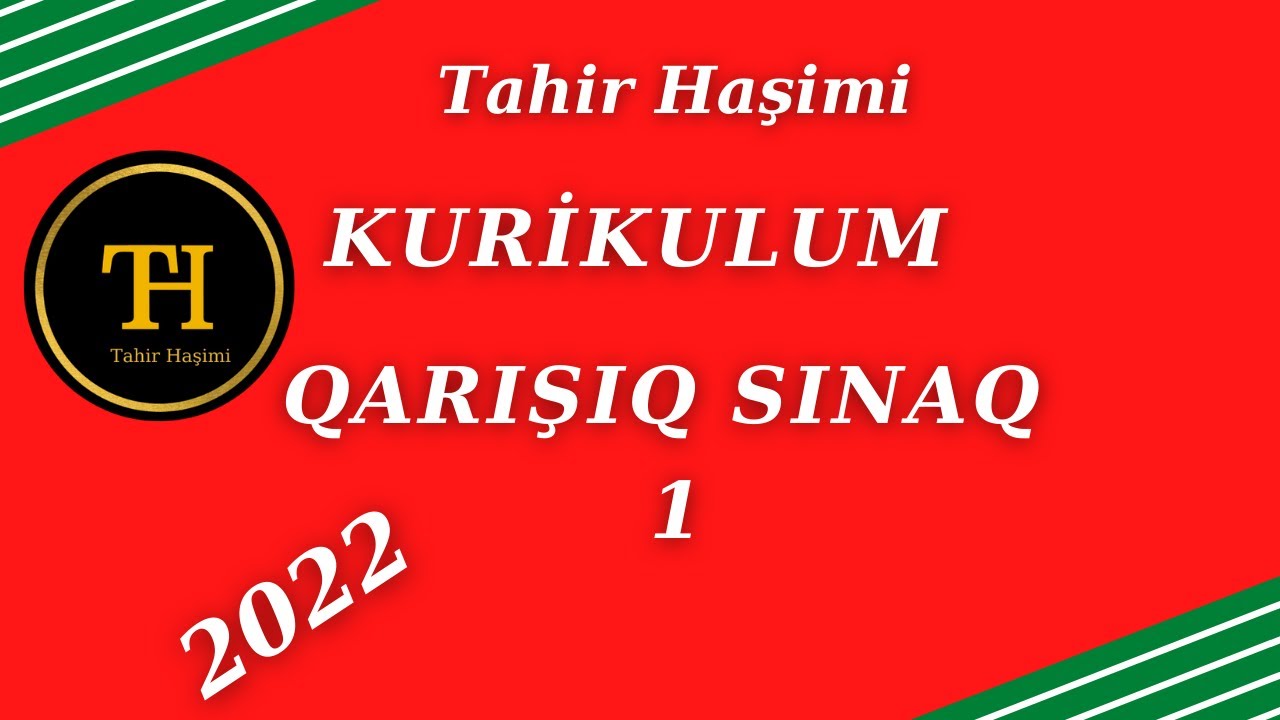 Kurikulum. Qarışıq sınaq 1. Tahir Haşimi. 055-975-96-46. Kurikulum test izahı. Kurikulum sınaq
