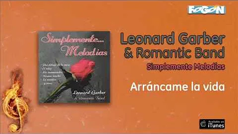 Leonard Garber & Romantic Band - Arrncame la vida