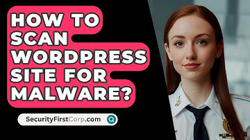 How To Scan WordPress Site For Malware? - SecurityFirstCorp.com