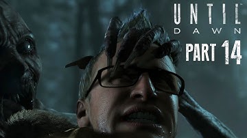 Until Dawn Walkthrough Gameplay Part 14 - NOOOO !!! (PS4 Gameplay)