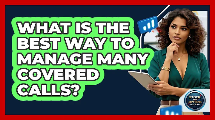 What Is The Best Way To Manage Many Covered Calls? - Stock and Options Playbook