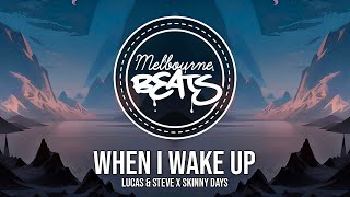 Lucas & Steve x Skinny Days - When I Wake Up Resimi