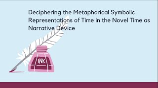Deciphering the Metaphorical Symbolic Representations of Time in the Novel Time as Narrative Device