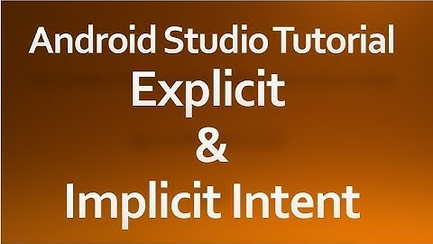 Android Studio Tutorial - 48 - Explicit and Implicit Intent
