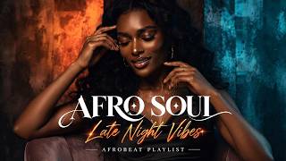 Afro Soul Playlist Chill Mix 2026 | Relaxing Afrobeat • Love Vibes & Soulful Chill Flow