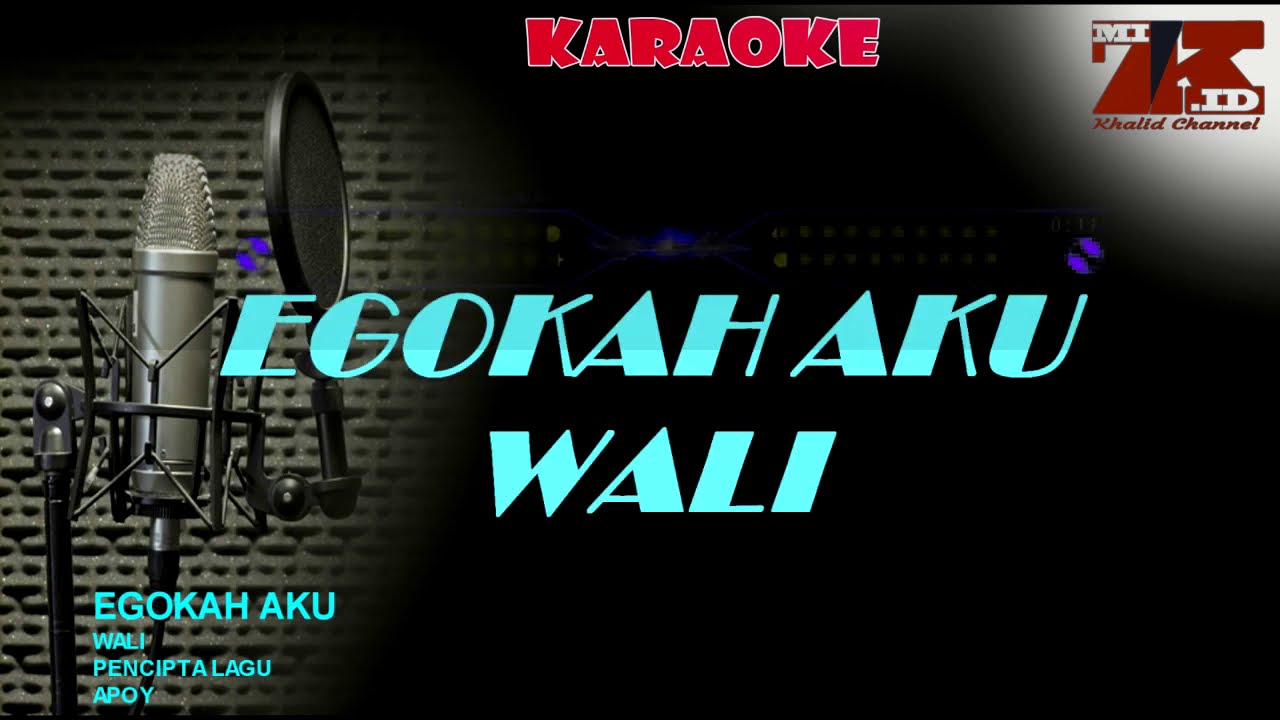 EGOKAH AKU _ WALI BAND KARAOKE - YouTube