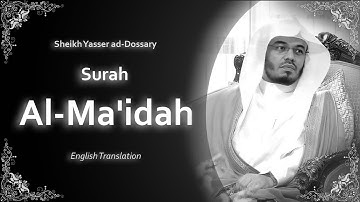 Al Maidah | سورة المائدة | Sheikh Yasser al Dosari | English Translation | الشيخ ياسر الدوسري