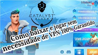 CATALYST BLACK - Como baixar e jogar sem necessidade de VPN 100% Garantido screenshot 3