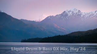 Liquid Drum & Bass DJ Mix, May'24