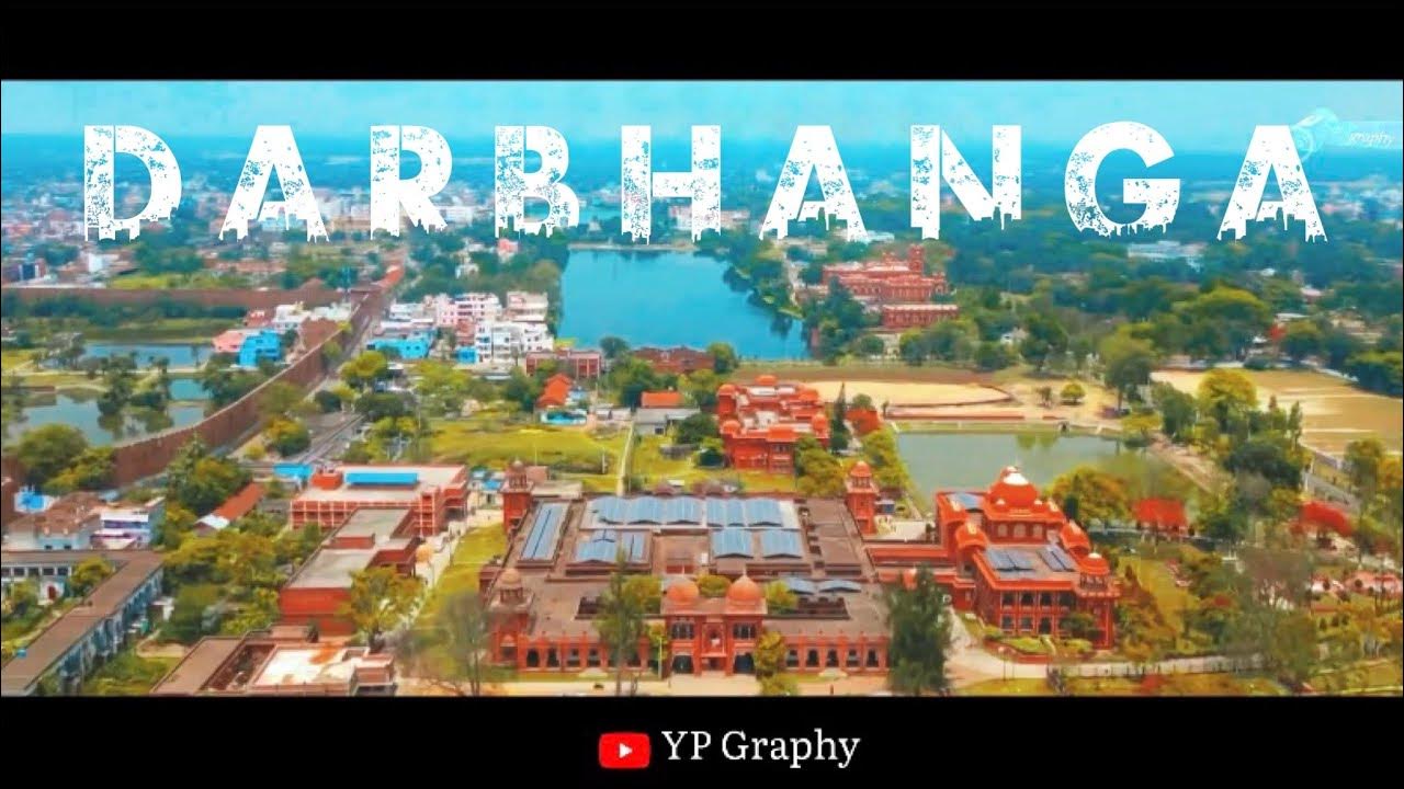 DARBHANGA DARBHANGA DRONE VIEW DARBHANGA THE CITY OF MAHARAJA