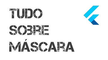 AULÃO: Máscaras e validações de textos no Flutter