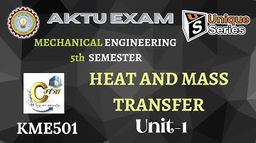 Unit-1 | Heat And Mass Transfer | HMT | AKTU Lecture #Unique_Series | Mechanical Engineering KME501