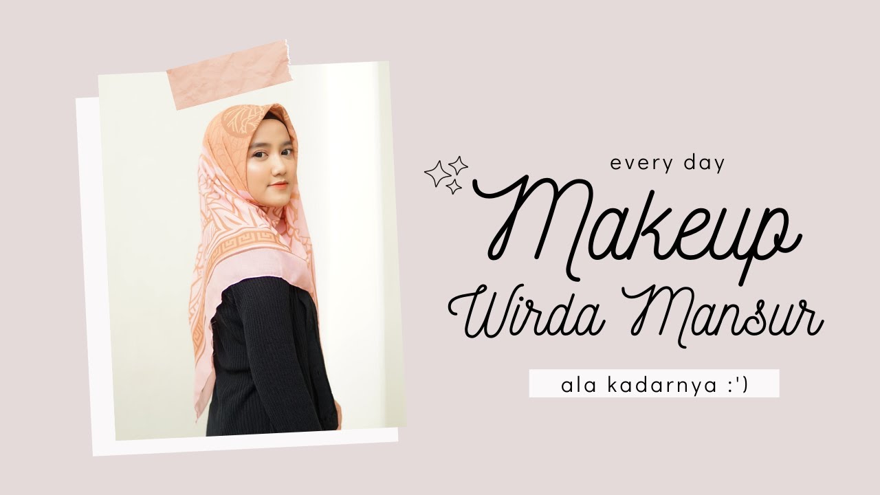 Akhirnya Wirda Mansur Bagikan Tutorial Makeup Cantik Natural!