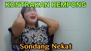 SONDANG NEKAT || KONTRAKAN REMPONG EPISODE 570