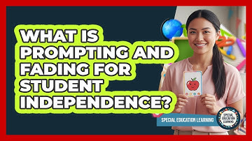 What Is Prompting And Fading For Student Independence? - Special Education Learning