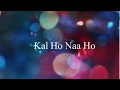 Kal ho naa ho  lyrics  english meaning and translation  shah rukh khan