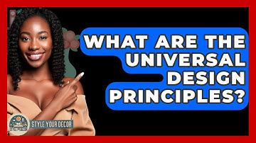 What Are The Universal Design Principles? - Style Your Decor