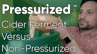 Fermenting Cider Under Pressure - Is there a difference under ideal conditions?