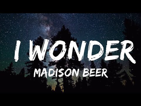 Madison Beer I Wonder Lyrics 25mins Chilling Music