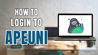 How to Login to APEUni?