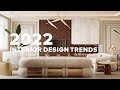 2022 Interior Design Trends With Our Houses
